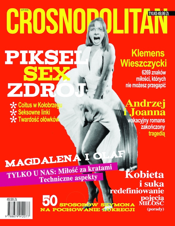 Okładka czasopisma dla nowoczesnych kobiet z Krosna ''Crosnopolitan'', poświęcona w całości autorom powieści ''Piksel Zdrój''. Wykradziona przez zagorzałego czytelnika, pracownika drukarni.