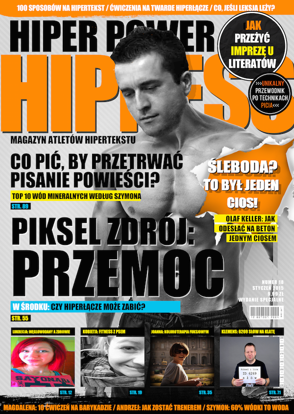 Najnowsza okładka ''Hipness'' - Magazynu Atletów Hipertekstu. Magazyn w całości poświęcony sześciopakom i tricepsom hipertekstowych wirtuozów powieści ''Piksel zdrój''